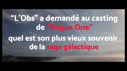 Rogue one : "Mon plus vieux souvenir de Star Wars, c'est tchuuuuk"