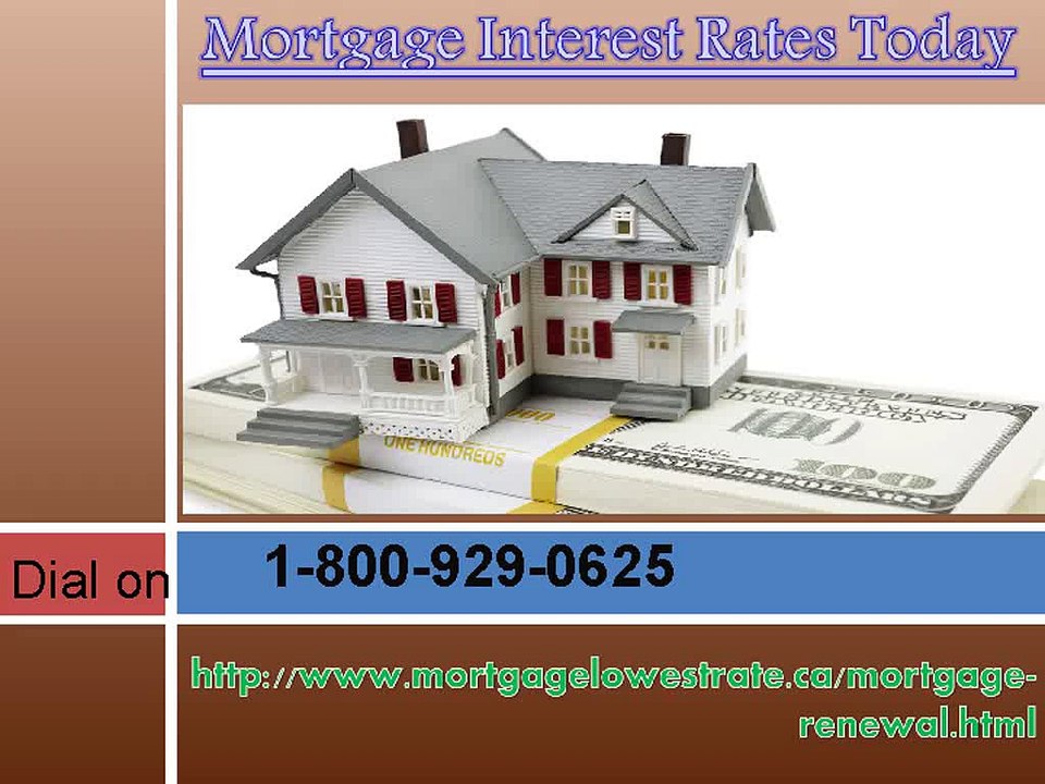 Have you want help on Mortgage Interest Rates Today Dial on 1-800-929-0625