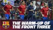The warm-up of Messi, Suárez and Neymar