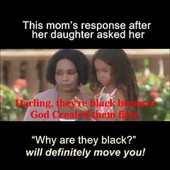 La réponse de cette mère après sa fille lui a demandé, pourquoi les noirs vont-ils vous bouger ?