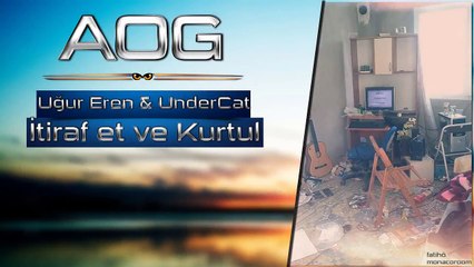 Video herunterladen: Uğur Eren & UnderCat   İtiraf Et ve Kurtul AOG