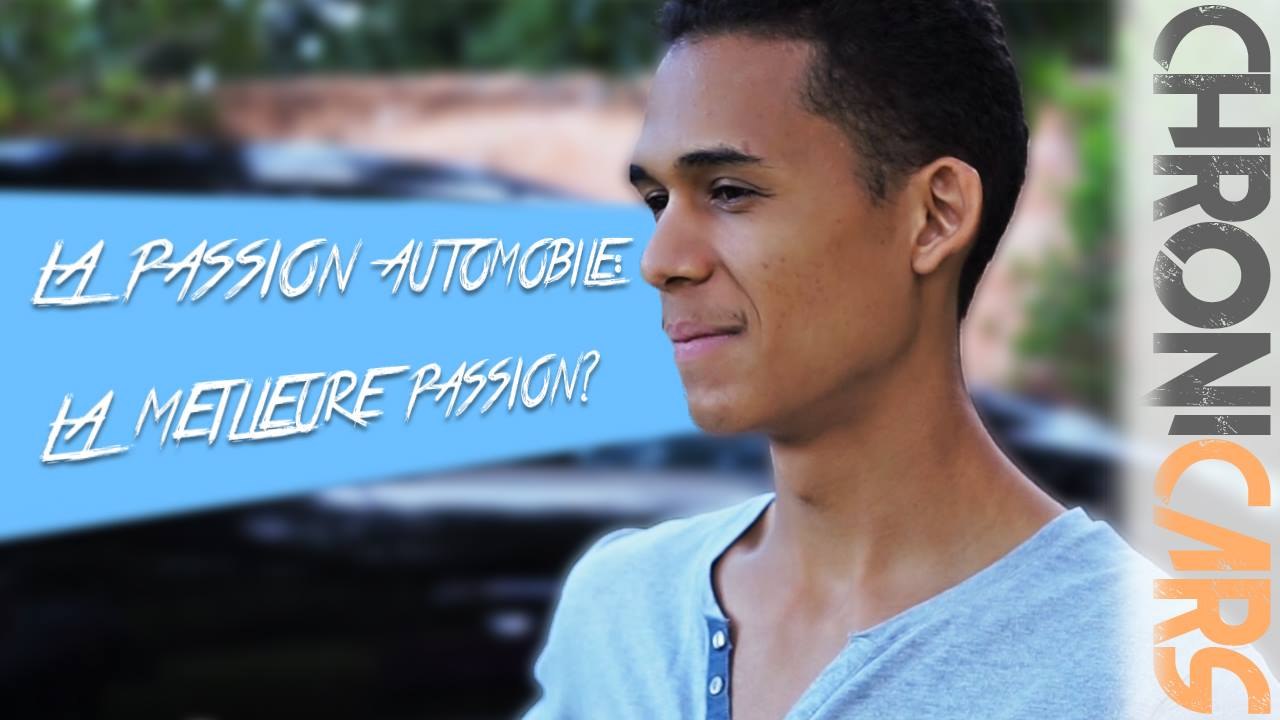 LA PASSION AUTOMOBILE ! - CHRONICARS