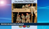 Read Book TRADOC Pamphlet PAM 600-4 The Solder s Blue Book: The Guide for Initial Entry Training
