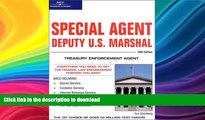 READ Special Agent: Deputy U.S. Marshal: Treasury Enforcement Agent 10/e (Arco Civil Service Test