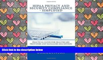 PDF [DOWNLOAD] HIPAA Privacy and Security Compliance - Simplified: Practical Guide for Healthcare