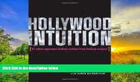 Price Hollywood Intuition: It s What Separates Fashion Victims from Fashion Victors Jaye Hersh On