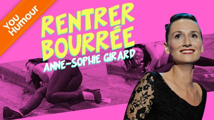 ANNE-SOPHIE GIRARD - Rentrer bourrée de soirée