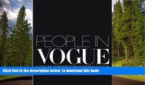 PDF [FREE] DOWNLOAD  People in Vogue: A Century of Portraits READ ONLINE