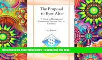 BEST PDF  The Proposal to Ever After: A Guide to Marriage and Community Property Laws in L