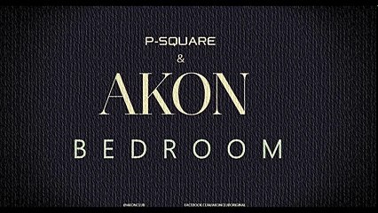 P-Square - Bedroom (feat. Akon) [Audio]