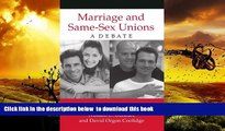 BEST PDF  Marriage and Same-Sex Unions: A Debate READ ONLINE
