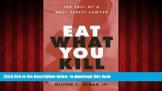 PDF [FREE] DOWNLOAD  Eat What You Kill: The Fall of a Wall Street Lawyer [DOWNLOAD] ONLINE