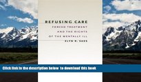 BEST PDF  Refusing Care: Forced Treatment and the Rights of the Mentally Ill TRIAL EBOOK