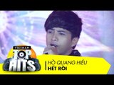 Hết Rồi | Hồ Quang Hiếu | Vietnam Top Hits