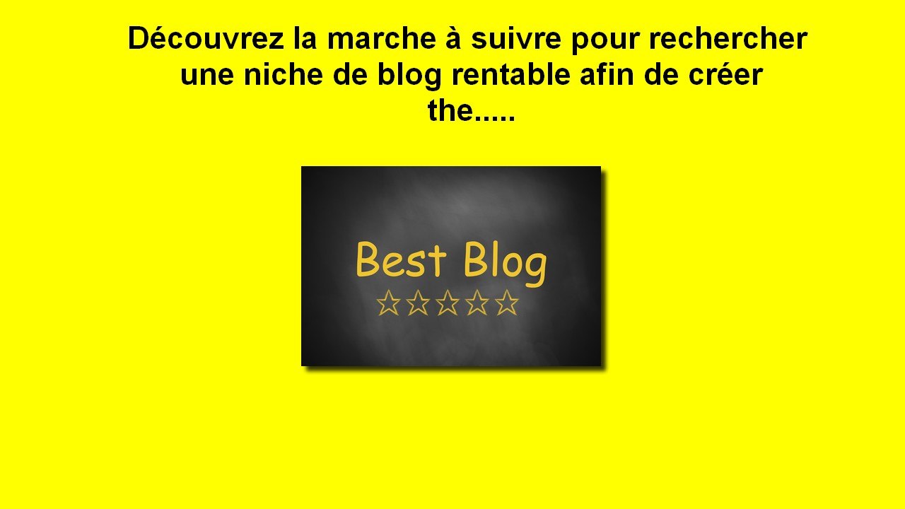 Comment Trouver Efficacement Une Niche Rentable, Originale Et Exploitable Afin De Créer Un Site Ou Un blog