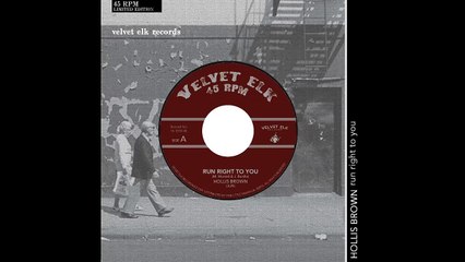Hollis Brown - Run Right To You