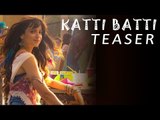 Katti Batti Official Teaser First LOOK | Kangana Ranaut | Imran Khan