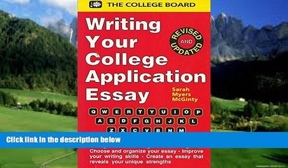 Buy Sarah Myers McGinty Writing Your College Application Essay (The College Application Essay)