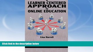 PDF  A Learner Centered Approach To Online Education Lisa Harrell  Full Book