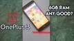 OnePlus 3 6GB Ram Any Good? (Must Watch If You Are Buying For 6GB Ram)