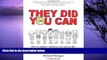 Buy Michael Finnigan They Did You Can: How to achieve whatever you want in life with the help of