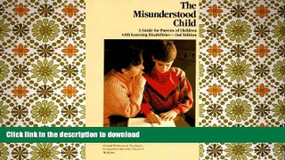 Hardcover The Misunderstood Child: A Guide for Parents of Children With Learning Disabilities