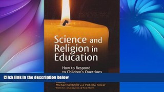 Read Online Michael Schleifer Science and Religion in Education: How to Respond to Childrenâ€™s