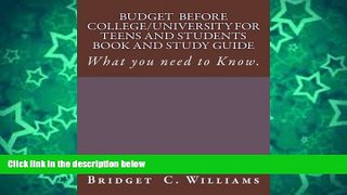 Online Ms Bridget C williams Budgeting before College/University for Teens and Students Book and