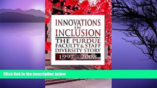 Online Barbara Bunker  Ph.D. Innovations in Inclusion: The Purdue Faculty and Staff Diversity