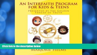 Read Online Marjorie Helms An Interfaith Program for Kids   Teens: Presented by The Golden Thread