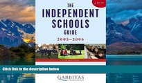 Read Online Gabbitas Educational Consultants The Independent Schools Guide 2005-2006 Audiobook