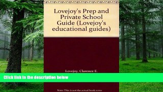Online Clarence E. Lovejoy Lovejoy s Prep and Private School Guide (Lovejoy s educational guides)
