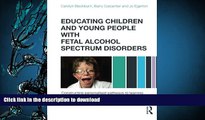 Pre Order Educating Children and Young People with Fetal Alcohol Spectrum Disorders: Constructing