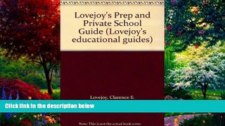 Read Online Clarence E. Lovejoy Lovejoy s Prep and Private School Guide (Lovejoy s educational