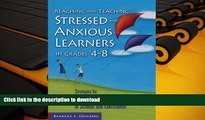 Hardcover Reaching and Teaching Stressed and Anxious Learners in Grades 4-8: Strategies for