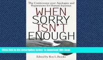 Buy  When Sorry Isn t Enough: The Controversy Over Apologies and Reparations for Human Injustice