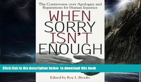 Best Price  When Sorry Isn t Enough: The Controversy Over Apologies and Reparations for Human