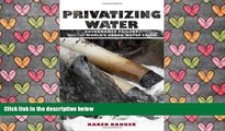 PDF [DOWNLOAD] Privatizing Water: Governance Failure and the World s Urban Water Crisis TRIAL EBOOK