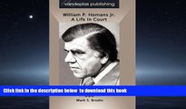Pre Order William P. Homans Jr.: A Life in Court, Hardcover Edition Mark S. Brodin Full Ebook