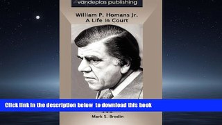 Pre Order William P. Homans Jr.: A Life in Court, Hardcover Edition Mark S. Brodin Full Ebook