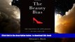 Pre Order The Beauty Bias: The Injustice of Appearance in Life and Law Deborah L. Rhode Full Ebook