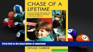 Read Book Chase of a Lifetime: A Journey through Therapeutic and Academic Strategies for Children
