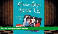 READ Come Sign With Us: Sign Language Activities for Children Kindle eBooks