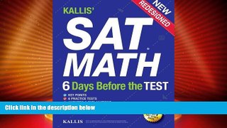 Best Price KALLIS  SAT Math - 6 Days Before the Test (6 Practice Tests +College SAT Prep): (Study