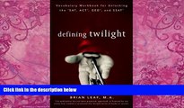 Online Brian Leaf Defining Twilight: Vocabulary Workbook for Unlocking the SAT, ACT, GED, and SSAT
