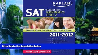 Read Online Kaplan Kaplan SAT Subject Test Mathematics Level 2 2011-2012 (Kaplan SAT Subject