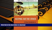READ Keeping Out the Other: A Critical Introduction to Immigration Enforcement Today Full Book