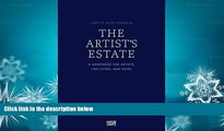 PDF [FREE] DOWNLOAD  The Artist Estate: A Handbook for Artists, Executors, and Heirs BOOK ONLINE