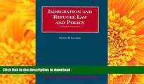 Read Book Immigration and Refugee Law and Policy, 4th Edition, 2007 Supplement (University