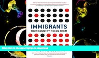 Free [PDF] Immigrants Your Country Needs Them Kindle eBooks